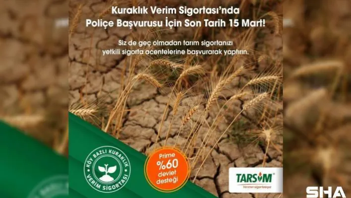 TARSİM: 'Kuraklık Verim Sigortası'nda son tarih 15 Mart'