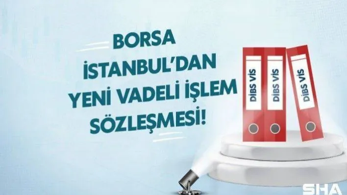 Borsa İstanbul'dan yeni Vadeli İşlem Sözleşmesi
