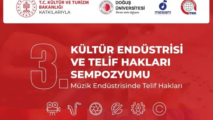 3. Kültür Endüstrisi ve Telif Hakları Sempozyumu başlıyor