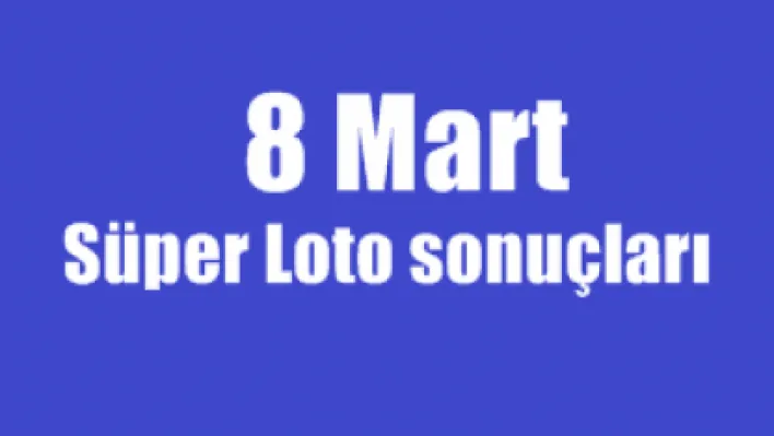 8 Mart Süper Loto sonuçları 