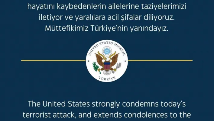 ABD Büyükelçiliği: 'Müttefikimiz Türkiye'nin yanındayız'