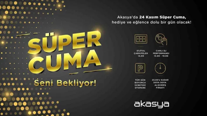 Akasya'dan 'Süper Cuma' etkinlikleri