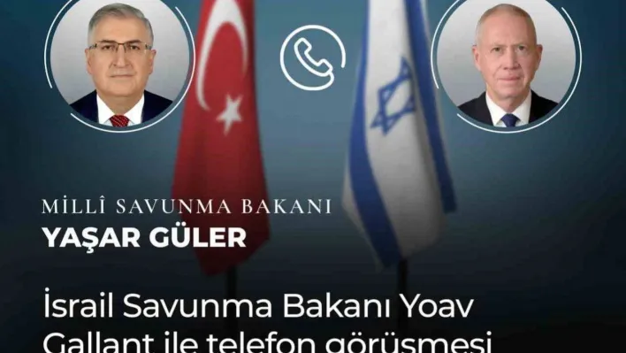 Bakan Güler, İsrailli mevkidaşı Gallant ile telefonda görüştü