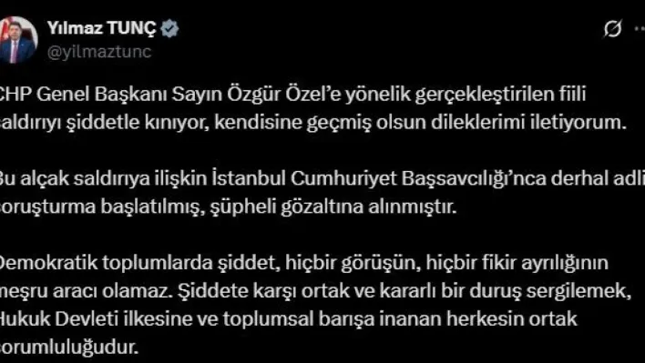 Bakan Tunç: 'CHP Genel Başkanı Özgür Özel'e geçmiş olsun dileklerimi iletiyorum'