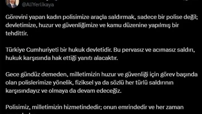 Bakan Yerlikaya: 'Görevini yapan kadın polisimize araçla saldırmak sadece bir polise değil devletimize, huzur ve güvenliğimize ve kamu düzenine yapılmış bir tehdittir'
