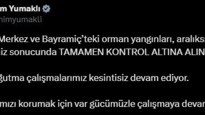 Bakan Yumaklı: 'Çanakkale Merkez ve Bayramiç'teki orman yangınları kontrol altına alınmıştır'