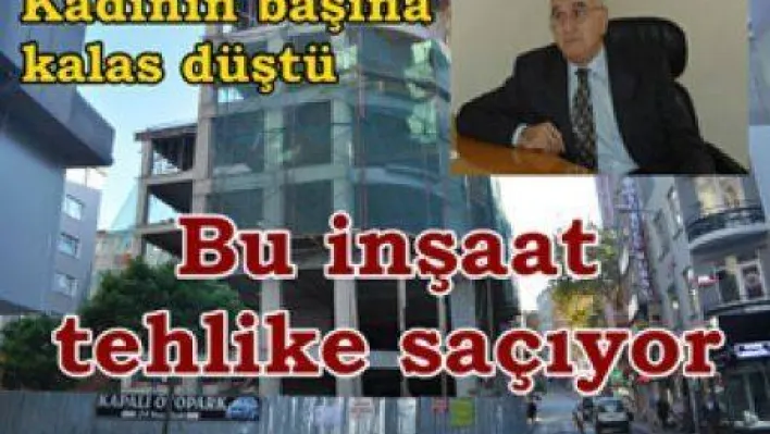 Baldöktü'nün inşaatı tehlike saçıyor