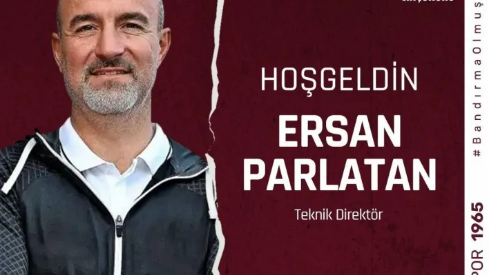 Bandırmaspor'da yeni teknik direktör Ersan Parlatan