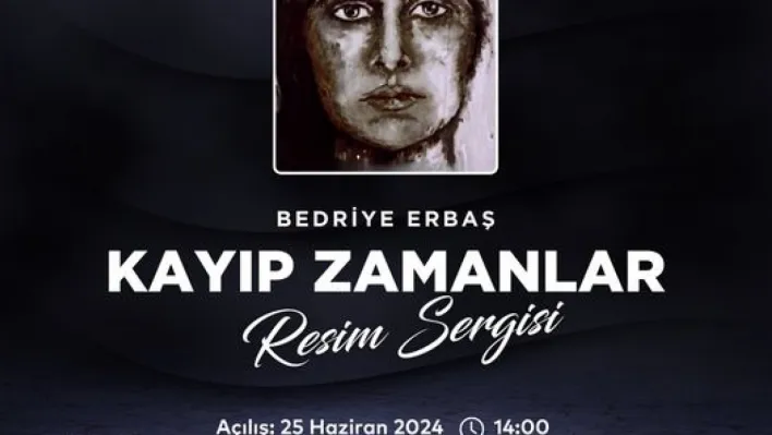 Bedriye Erbaş'ın 'Kayıp Zamanlar' Resim Sergisi Açılıyor