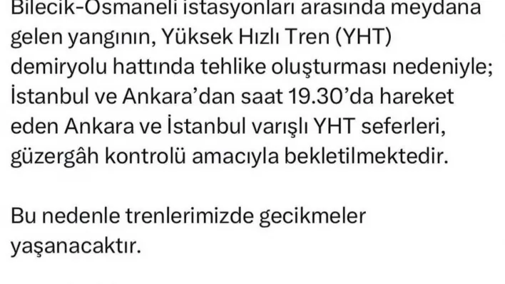 Bllecik'teki orman yangını hızlı tren seferlerini olumsuz etkiledi