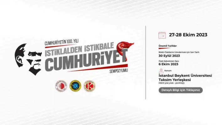 Cumhuriyetin 100. Yılında 'İstiklâlden İstikbâle Cumhuriyet Sempozyumu'