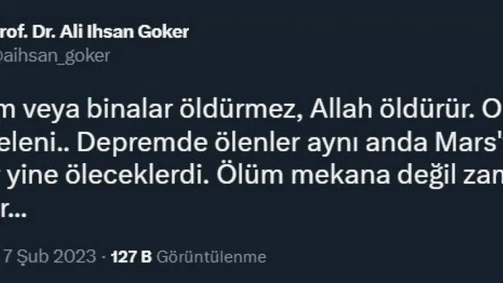 Deprem paylaşımı nedeniyle Prof. Dr. Ali İhsan Göker'e idari soruşturma açıldı