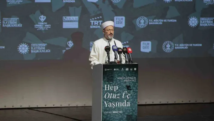 Diyanet İşleri Başkanı Erbaş, 'Hep 33 Yaşında' belgeselinin galasına katıldı