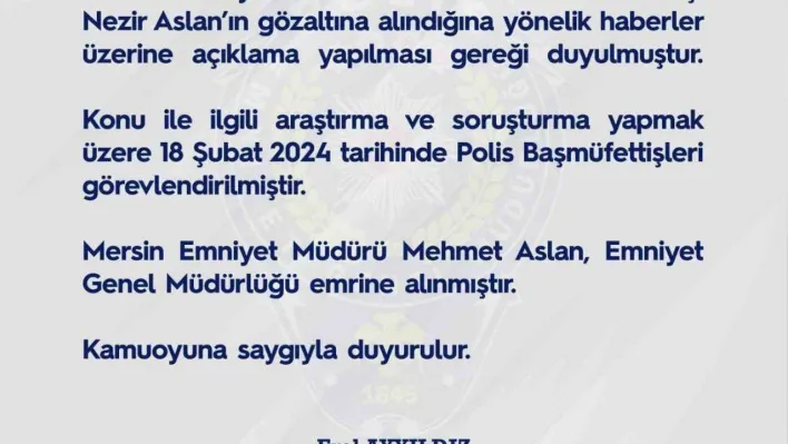 EGM: 'Mersin Emniyet Müdürü Aslan, Emniyet Genel Müdürlüğü emrine alınmıştır'