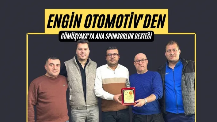 Engin Otomotiv'den Gümüşyaka'ya Ana Sponsorluk Desteği