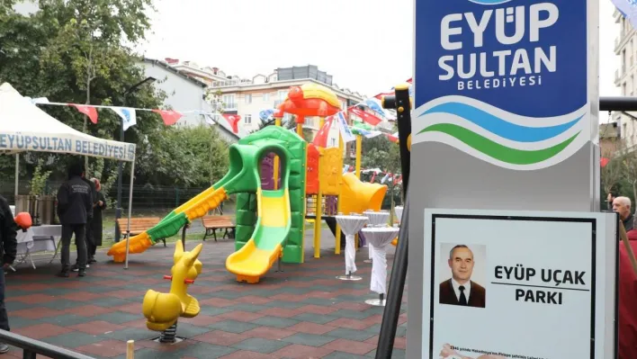 Eyüpsultan'a ilk belediye başkanı Eyüp Uçak'ın adıyla yeni park