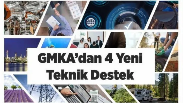 GMKA 4 yeni teknik destek programı ilan etti