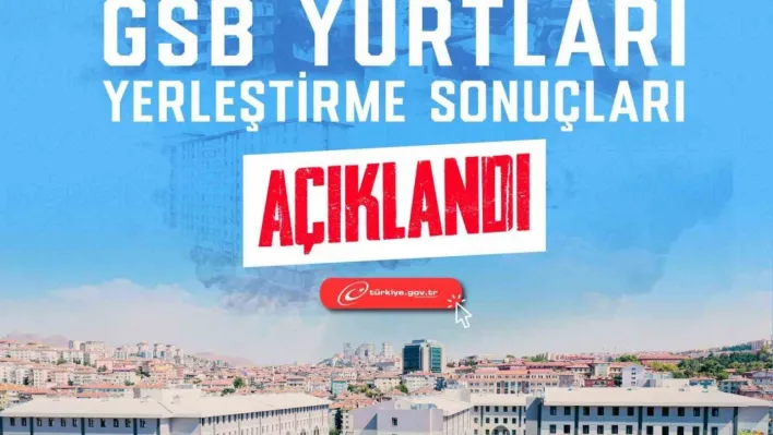 GSB Yurt başvuru sonuçları açıklandı