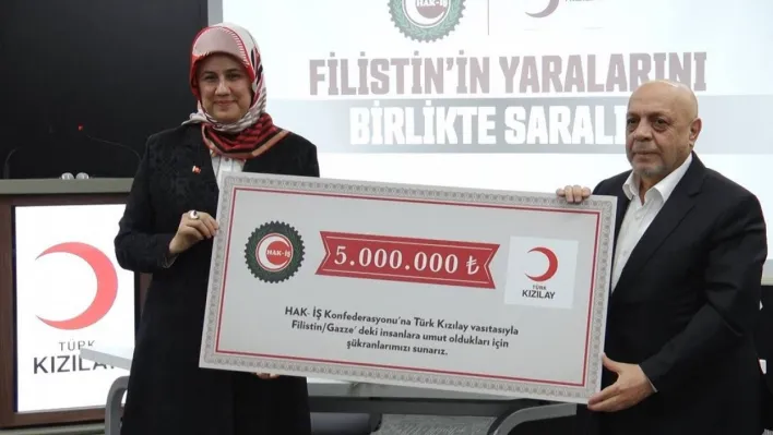 HAK-İŞ'ten Gazze için Kızılay'a 5 milyon lira bağış