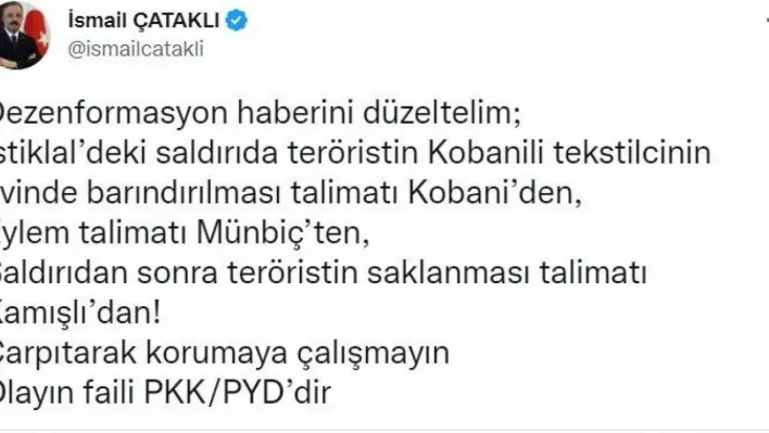 İçişleri Bakan Yardımcısı Çataklı'dan, İstiklal Caddesi'ndeki saldırıyla ilgili yayınlanan bir haber hakkında açıklama: 'Çarpıtarak korumaya çalışmayın olayın faili PKK/PYD'dir'