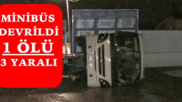 Kadıköy minibüsü devrildi 1 Ölü 3 Yaralı