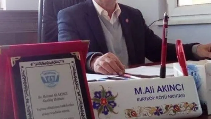 Kurtköy Köyü Muhtarı Mehmet Ali Akıncı hayatını kaybetti