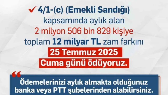 Memur emeklisinin aylıklarının zam farkı 25 Temmuz'da hesaplara yatacak