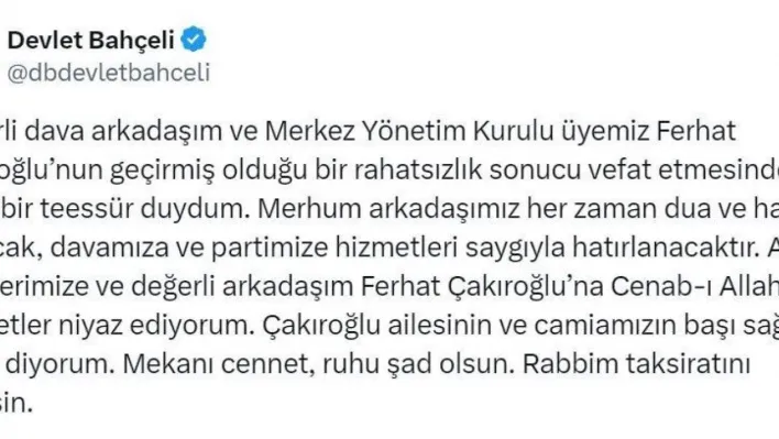 MHP lideri Bahçeli, MYK üyesi Ferhat Çakıroğlu için taziye mesajı yayımladı