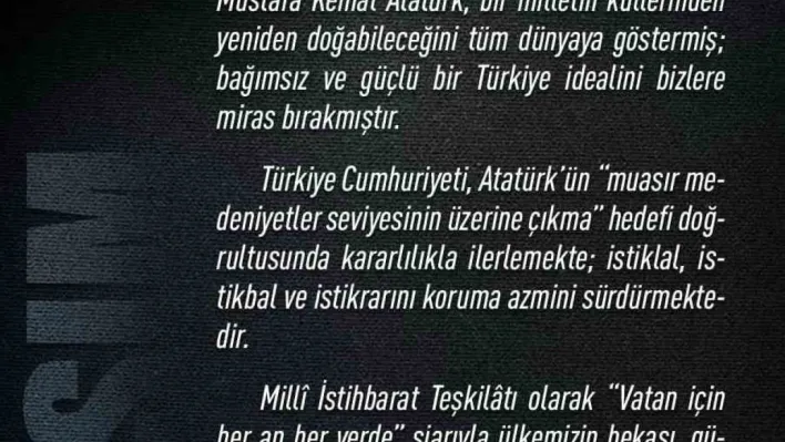 MİT Başkanı Kalın'dan 10 Kasım Atatürk'ü Anma Günü mesajı: 'Başkomutan Gazi Mustafa Kemal Atatürk, bağımsız ve güçlü bir Türkiye idealini bizlere miras bırakmıştır'