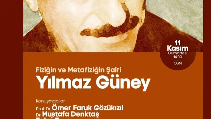 Sakarya Büyükşehir'den fiziğin ve metafiziğin şairi Yılmaz Güney'e ahde vefa