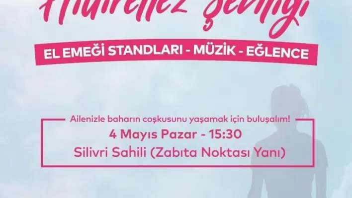 Silivri Belediyesi'nden Anneler Günü ve Hıdırellez Şenliği Etkinlikleri