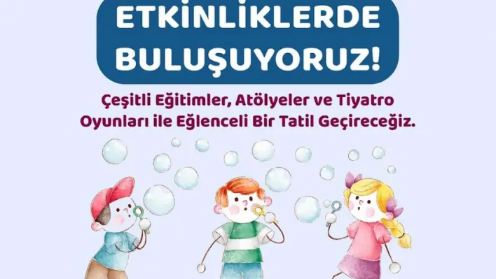 Silivri Belediyesi'nden Ara Tatilde Çocuklara Özel Etkinlikler