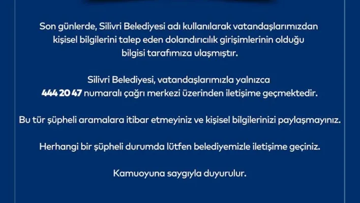 Silivri Belediyesi'nden Vatandaşlara Dolandırıcılık Uyarısı