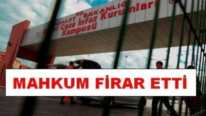 Silivri Cezaevinden mahkum firar etti