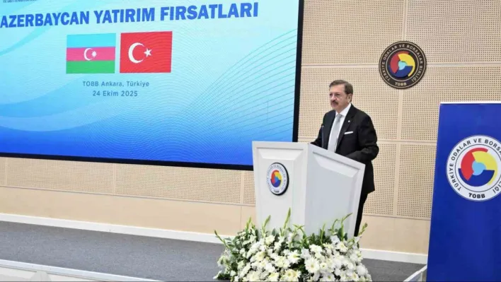 TOBB Başkanı Hisarcıklıoğlu: 'Azerbaycan yaklaşık 17 milyar dolarlık yatırım hacmiyle Türk yatırımlarının en yoğun olduğu ülke'