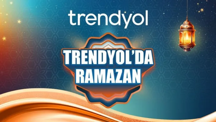 Trendyol, Ramazan kolileri ve yöresel lezzetleri tüketicilere sundu