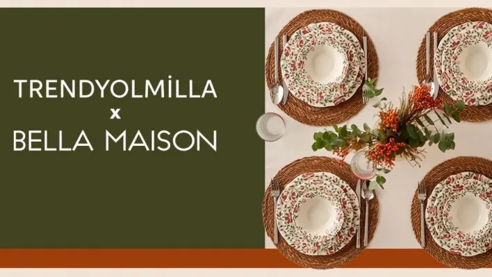 Trendyolmilla Home ve Bella Maison'dan özel koleksiyon