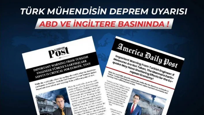 Türk mühendisin AB ülkelerine deprem uyarısı dünya medyasında