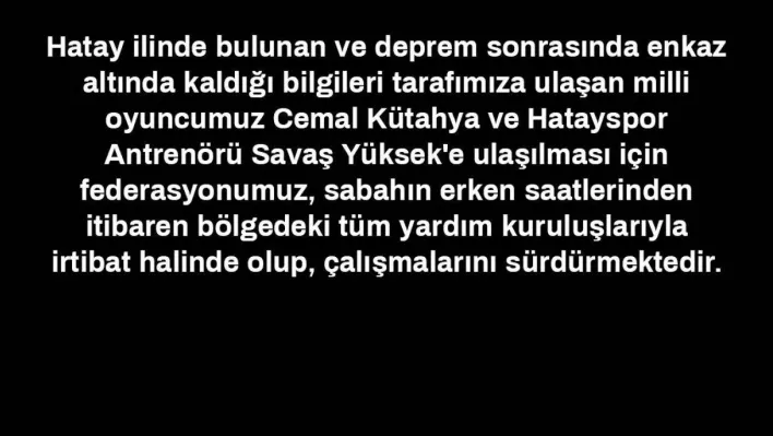 Türkiye Hentbol Federasyonu: 'Cemal Kütahya ve Savaş Yüksek'e ulaşmak için çalışmalar sürmektedir'