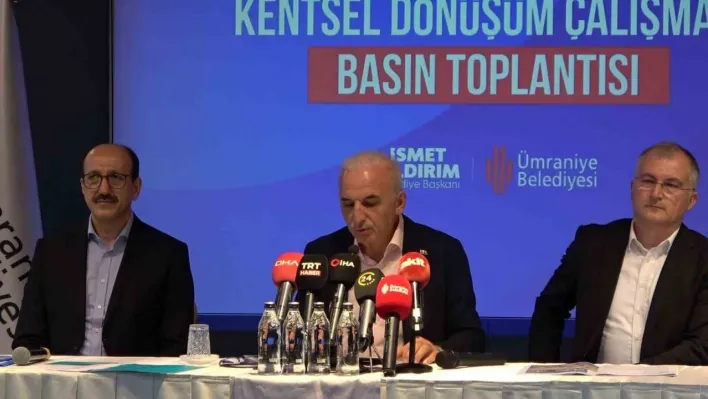 Ümraniye Belediye Başkanı İsmet Yıldırım'dan kentsel dönüşüm mesajı: 'Önce insan'