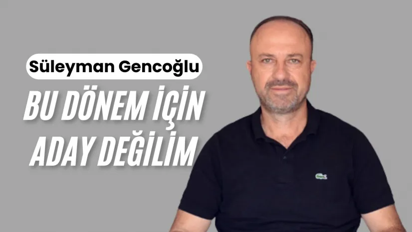 Süleyman Gencoğlu'ndan Silivrispor'a Net Mesaj: 'Bu Dönem İçin Aday Değilim'